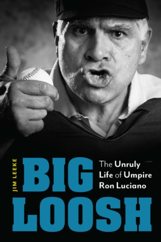 University of Nebraska Press Big Loosh - Leeke, Jim