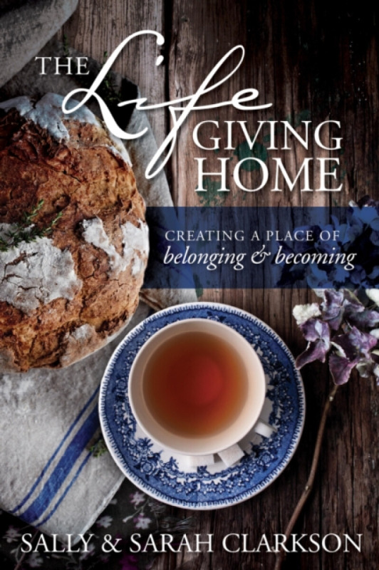Lifegiving Home - Sally Clarkson