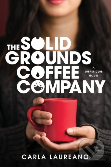 The Solid Grounds Coffee Company - Carla Laureano - kniha z kategorie Romantika
