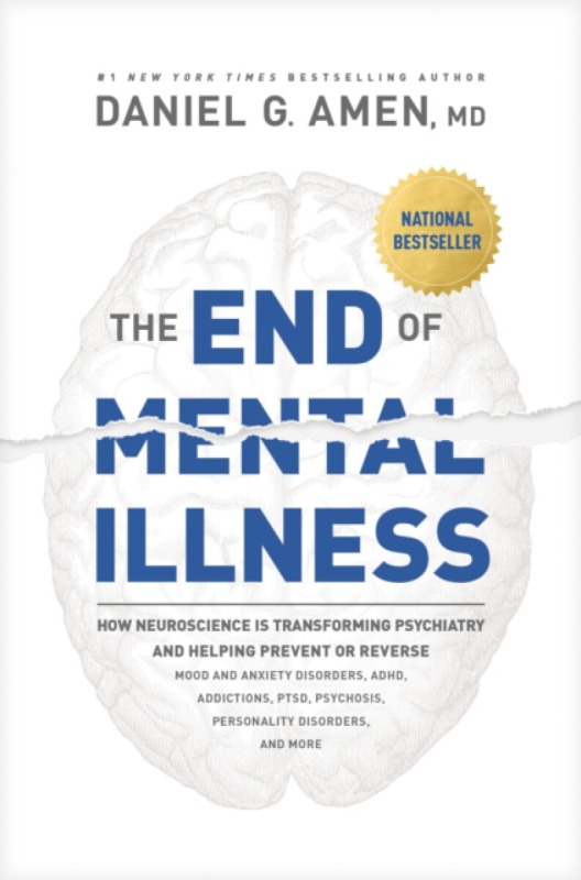 Tyndale House Publishers End of Mental Illness - G., Amen MD Daniel
