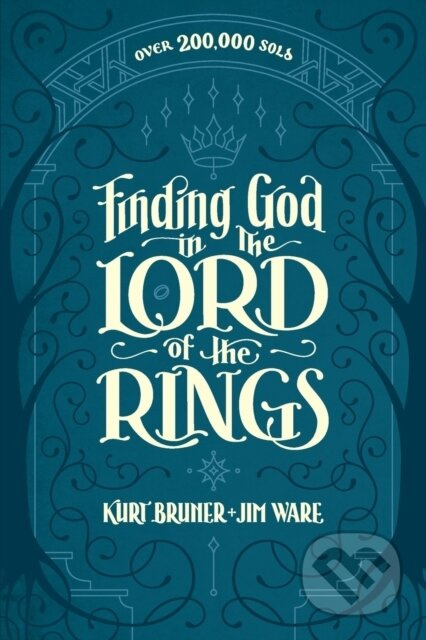 Finding God in The Lord of the Rings - Kurt Bruner