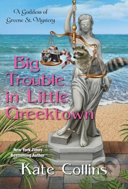 Big Trouble in Little Greektown - Kate Collins - kniha z kategorie Společenská beletrie