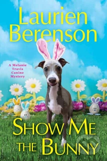 Show Me the Bunny - Laurien Berenson - kniha z kategorie Společenská beletrie
