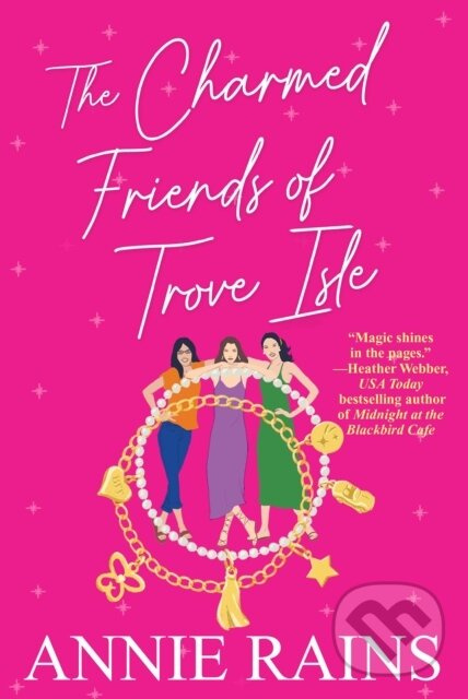 The Charmed Friends of Trove Isle - Annie Rains - kniha z kategorie Beletria