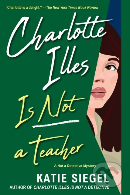 Charlotte Illes Is Not a Teacher - Katie Siegel - kniha z kategorie Detektivky, thrillery a horory