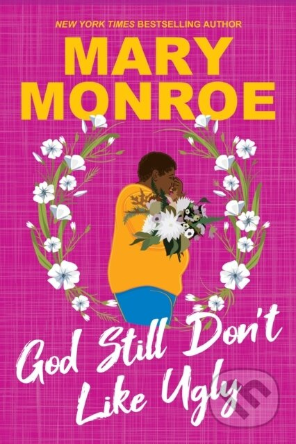 God Still Don't Like Ugly - Mary Monroe - kniha z kategorie Společenská beletrie