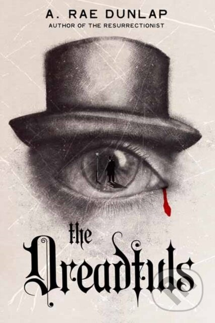 The Dreadfuls: Deluxe Stenciled Edges - A. Rae Dunlap - kniha z kategorie Thrillery