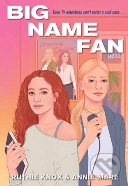 Big Name Fan - Annie Mare, Ruthie Knox - kniha z kategorie Detektivky, thrillery a horory