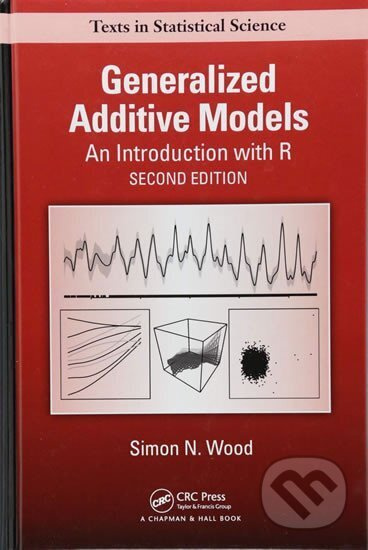 Generalized Additive Models: An Introduction with R, Second Edition (Chapman & Hall/CRC Texts in Statistical Science)