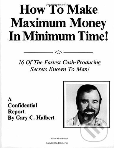 How To Make Maximum Money In Minimum Time (16 of the fastest cash-producing secrets known to a man!) - kniha z kategorie Marketing