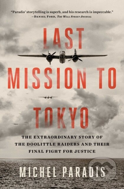 Last Mission to Tokyo (The Extraordinary Story of the Doolittle Raiders and Their Final Fight for Justice) - kniha z kategorie Historie