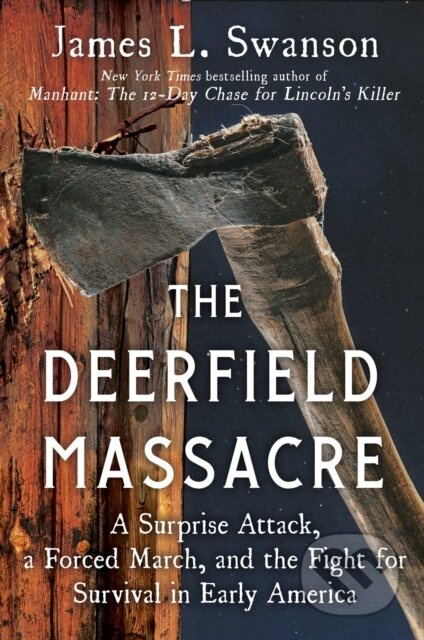 The Deerfield Massacre (A Surprise Attack, a Forced March, and the Fight for Survival in Early America) - kniha z kategorie Historie