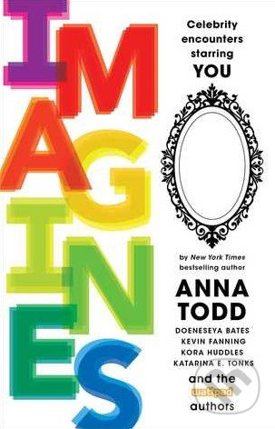 Imagines (Celebrity Encounters Starring You) - Anna Todd, Leigh Ansell a kol. - kniha z kategorie Beletrie