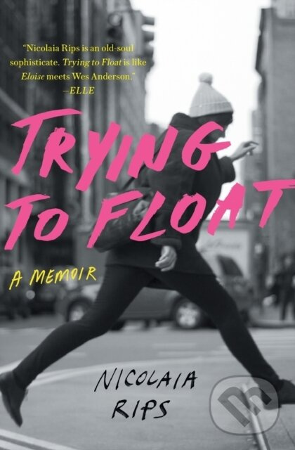 Trying to Float (A Memoir) - Nicolaia Rips - kniha z kategorie Životopisy, reportáže a myšlienky