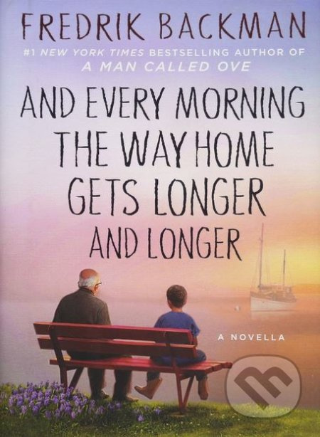 And Every Morning the Way Home Gets Longer and Longer - kniha z kategorie Beletrie