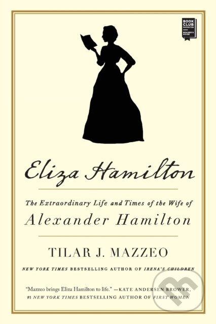 Eliza Hamilton (The Extraordinary Life and Times of the Wife of Alexander Hamilton) - kniha z kategorie Historie