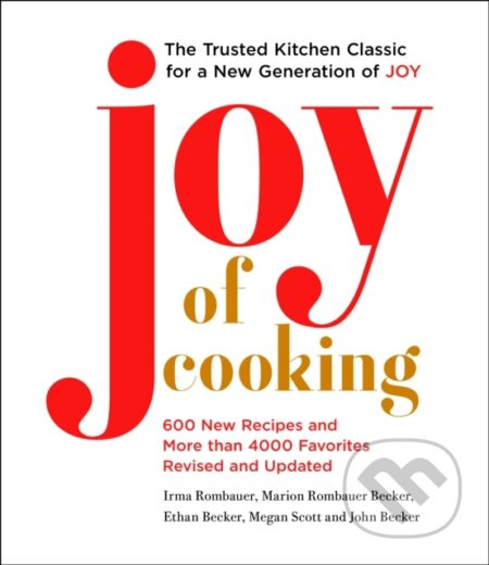 Joy of Cooking (Fully Revised and Updated) - Ethan Becker, Megan Scott, Marion Rombauer Becker, John Becker, Irma S. Rombauer - kniha z kategorie…