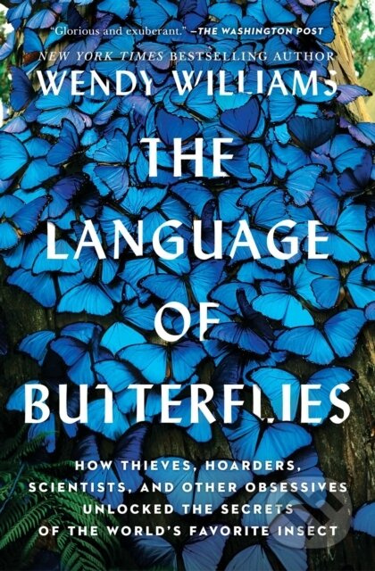 The Language of Butterflies (How Thieves, Hoarders, Scientists, and Other Obsessives Unlocked the Secrets of the World's Favorite Insect) - kniha z…