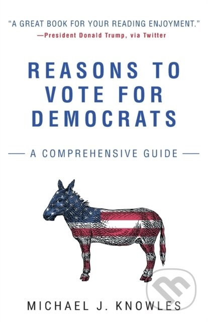 Reasons to Vote for Democrats (A Comprehensive Guide) - kniha z kategorie Humanitní a společenské vědy