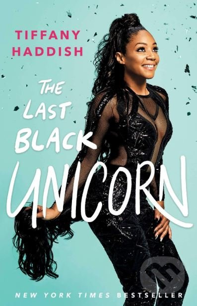 The Last Black Unicorn - Tiffany Haddish - kniha z kategorie Životopisy