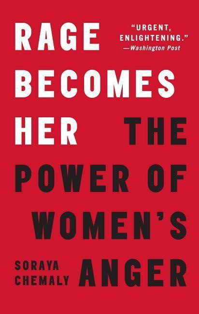 Rage Becomes Her, The Power of Womens Anger Atria Books