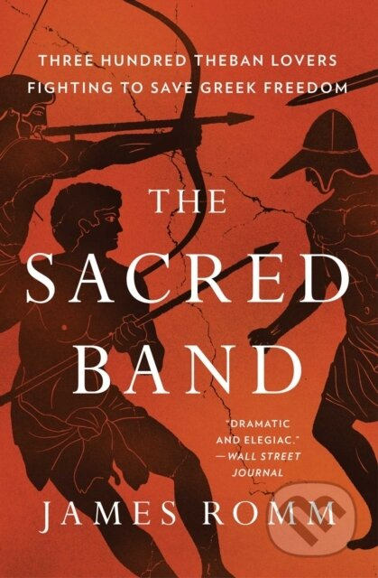 The Sacred Band (Three Hundred Theban Lovers and the Last Days of Greek Freedom) - kniha z kategorie Historie