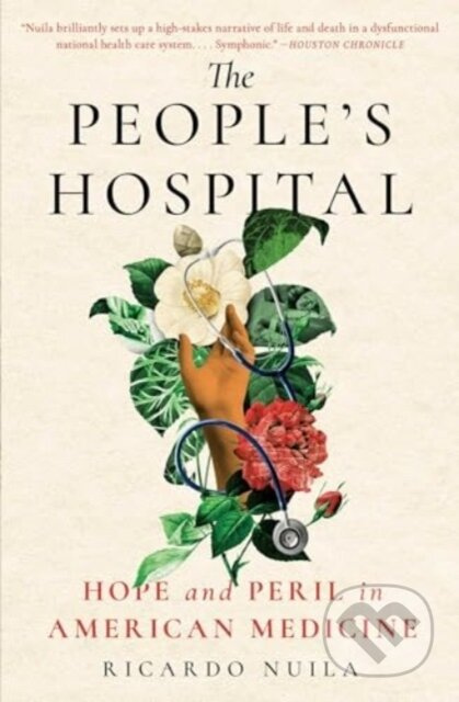 People's Hospital (Hope and Peril in American Medicine) - kniha z kategorie Životopisy, reportáže a myšlenky