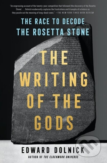 The Writing of the Gods (The Race to Decode the Rosetta Stone) - kniha z kategorie Historie