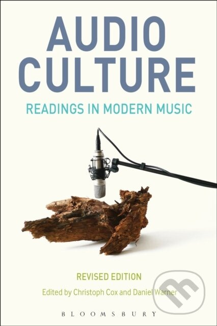 Audio Culture, Revised Edition (Readings in Modern Music) - kniha z kategorie Humanitní a společenské vědy