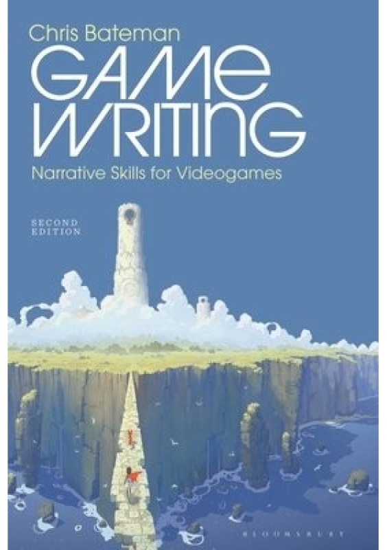 Game Writing, Narrative Skills for Videogames Bloomsbury Publishing PLC