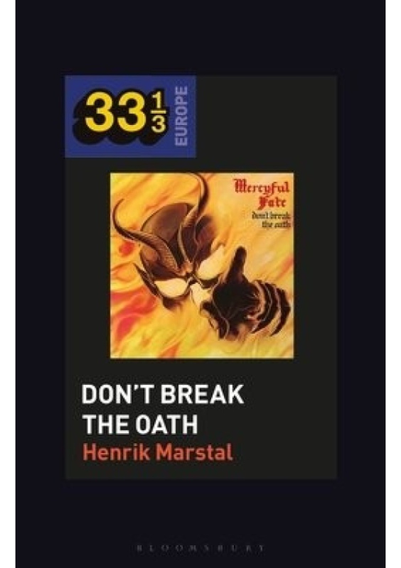 Mercyful Fate´s Don´t Break the Oath Bloomsbury Publishing PLC
