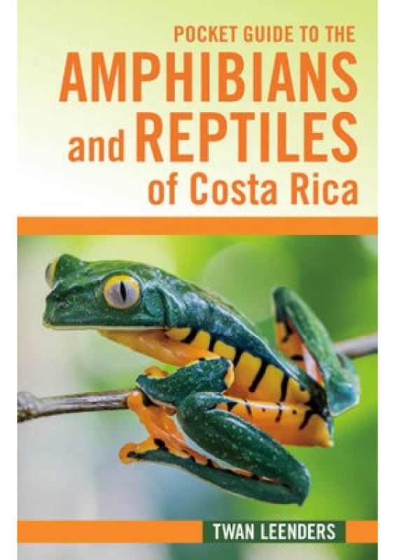 Pocket Guide to the Amphibians and Reptiles of Costa Rica Cornell University Press