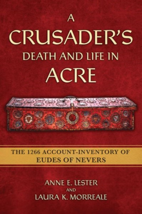 Cornell University Press Crusader's Death and Life in Acre - Lester, Anne E. a Morreale, Laura K.