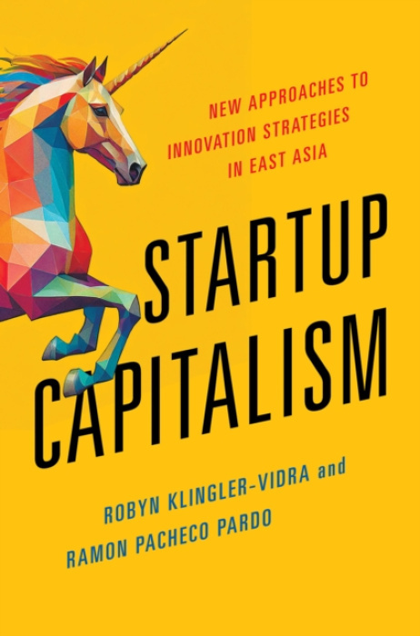 Cornell University Press Startup Capitalism - Klingler-Vidra, Robyn a Pacheco Pardo, Ramon