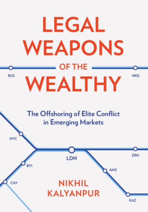 Cornell University Press Legal Weapons of the Wealthy - Kalyanpur, Nikhil