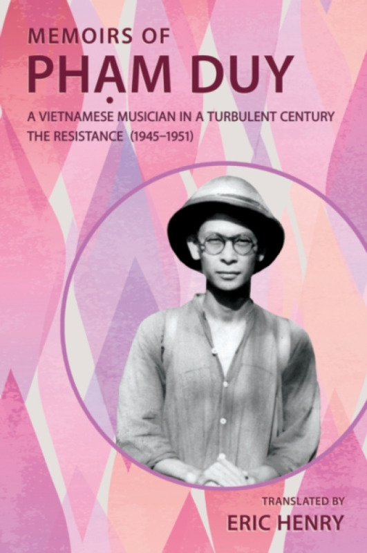 Cornell University Press Memoirs of Pham Duy, a Vietnamese Musician in a Turbulent Century
