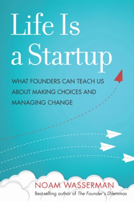 Stanford Business Books Life Is a Startup - Wasserman, Noam