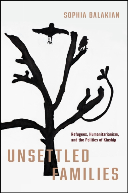 Stanford University Press Unsettled Families - Balakian, Sophia