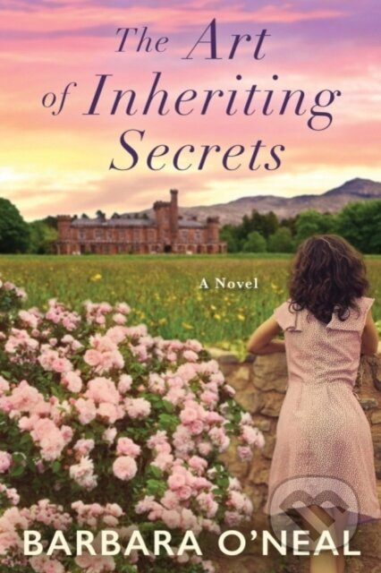 The Art of Inheriting Secrets (A Novel) - Barbara O'Neal - kniha z kategorie Romantika