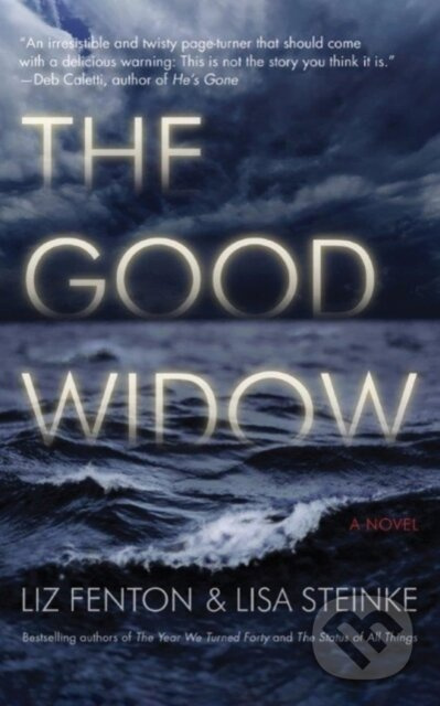 The Good Widow (A Novel) - Lisa Steinke, Liz Fenton - kniha z kategorie Společenská beletrie
