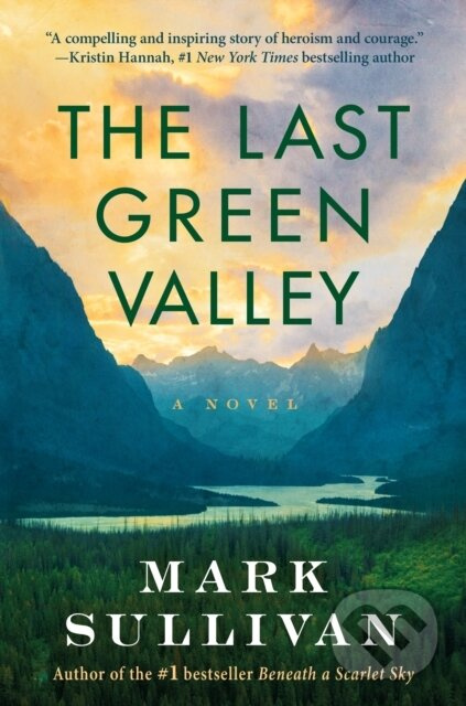 The Last Green Valley (A Novel) - Mark Sullivan - kniha z kategorie Společenská beletrie
