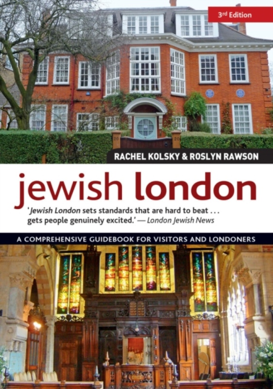 Jewish London, 3rd Edition - Rachel Kolsky, Roslyn Rawson