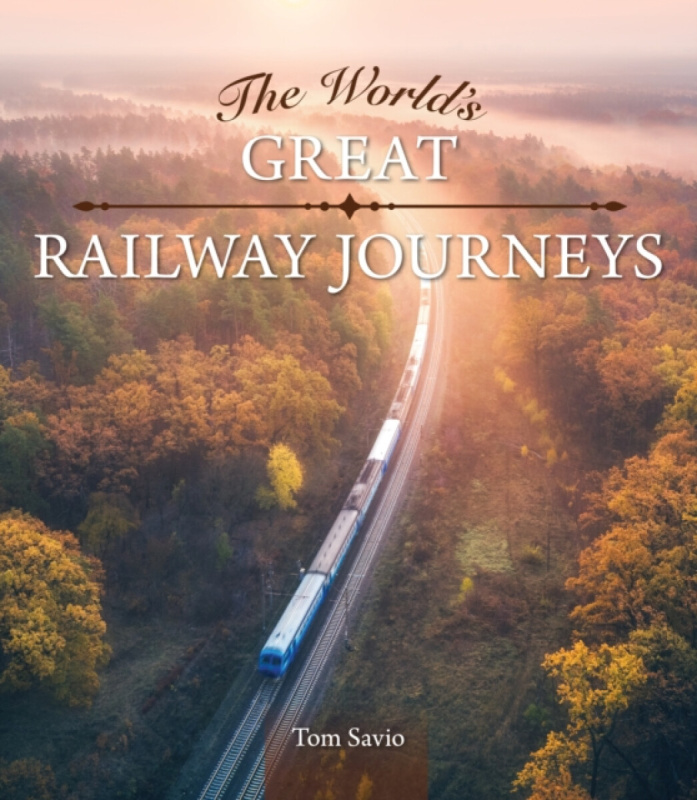 IMM Lifestyle Books World's Great Railway Journeys - Savio, Tom