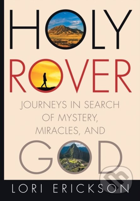 Holy Rover (Journeys in Search of Mystery, Miracles, and God) - kniha z kategorie Filozofia