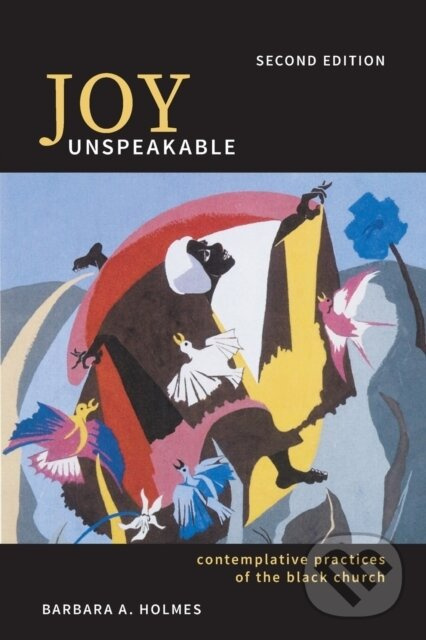 Joy Unspeakable (Contemplative Practices of the Black Church) - kniha z kategorie Kresťanstvo