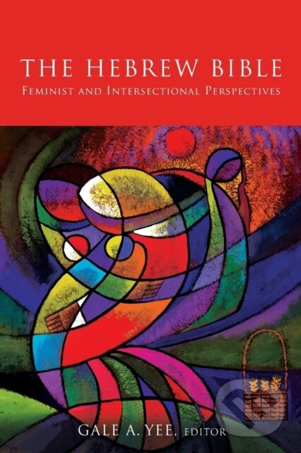 The Hebrew Bible (Feminist and Intersectional Perspectives) - kniha z kategorie Filozofia