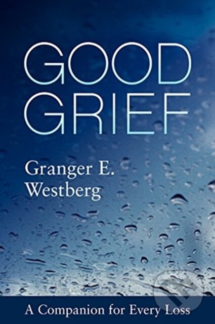 Good Grief (A Companion for Every Loss) - Granger E. Westberg - kniha z kategorie Filozofia