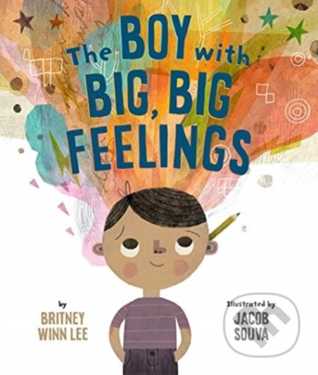 The Boy with Big, Big Feelings - Britney Winn, Jacob, Lee, Souva - kniha z kategorie Pro děti