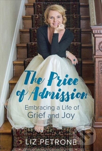 The Price of Admission (Embracing a Life of Grief and Joy) - kniha z kategorie Životopisy