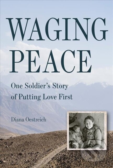 Waging Peace (One Soldier's Story of Putting Love First) - kniha z kategorie Odborné a náučné